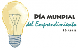 16 de Abril: se celebra en todo el mundo, el Día Internacional del Emprendimiento